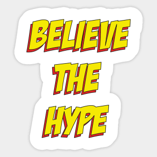 Nerd Hype Believe The Hype T-Shirt! Sticker